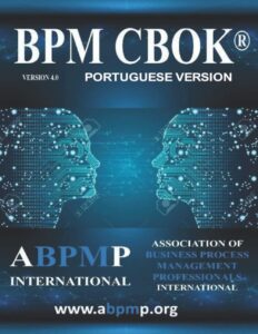 BPM CBOK Version 4.0: Association of Business Process Management Professionals International- Portuguese Version (Portuguese Edition) Paperback – February 7, 2021