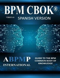 Comprar en línea - BPM CBOK Version 4.0: Guide to the Business Process Management Common Body Of Knowledge - Spanish Version